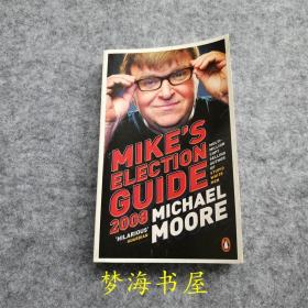 MIKES ELECTION GUIDE 2008  迈克尔摩尔2008年大选指南MICHAEL MOORE 著名导演政治