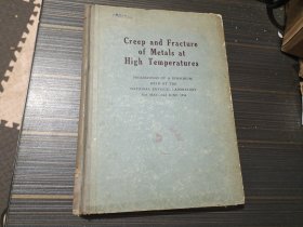 Creep and Fracture of Metals at High Temperatures(在高温时金属的蠕变和破裂）【英文 馆藏精装本 内容页干净完整】