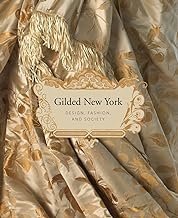 Gilded New York: Design, Fashion, and Society