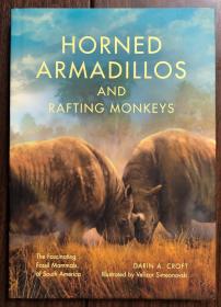 【现货包邮】  Horned Armadillos and Rafting Monkeys: The Fascinating Fossil Mammals of South America  角犰狳和漂流猴：迷人的南美洲哺乳动物化石