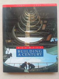 BECHTEL BUILDING A CENTURY1898-1998