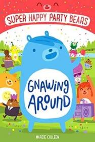 Super Happy Party Bears: GNAWING AROUND