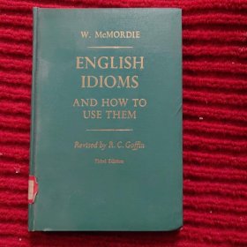 English Idioms and How to Use Them(英语特有语式及其用法)