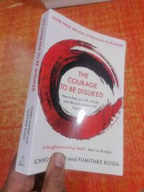 THE COURAGE TO BE DISLIKED