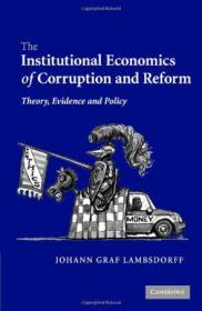 The Institutional Economics of Corruption and Reform：Theory, Evidence and Policy