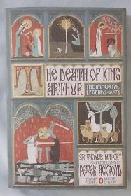 The Death of King Arthur: The Immoral Legend《亚瑟王传奇：不朽的传奇》（英国进口 毛边书）