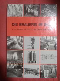 DIE BRAUEREI IM BILD  /  A PICTORIAL GUIDE TO MODERN BREWERY  图片中的啤酒厂/现代啤酒厂图片指南   德语原版