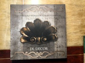 DL DECOR（THE FABULOUS WORLD OF LUXURY FURNITURE)精装本 300多页厚重 家具图册 意大利经典传统家具品牌 豪华家具的神话世界