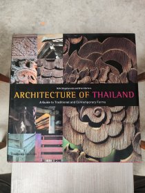 ARCHITECTURE OF THAILAND A Guide to Traditional and Contemporary Forms 泰国建筑 传统与现代形式指南