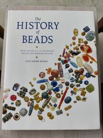 The History of Beads：From 100,000 B.C. to the Present, Revised and Expanded Edition 珠子的历史：从公元前10万年到现在，修订和扩充版