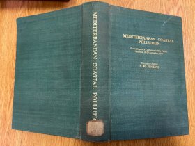 MEDITERRANEAN COASTAL POLLUTION Proceedings of a Conterence held in Palman, Mallorea, 24-27 September, 1979 地中海海岸污染:1979年9月24日至27日在马略里亚岛帕尔曼举行的一次会议记录