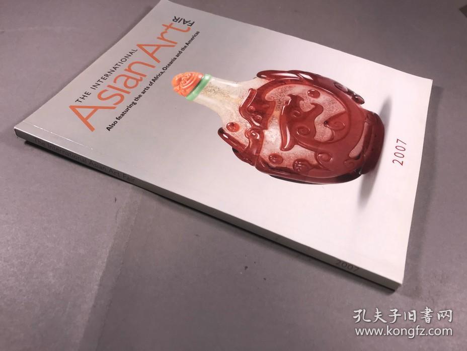 2007年 the international asian art fair 2007 《亚洲艺术展览图册》16开本一册全 鼻烟壶等 图录