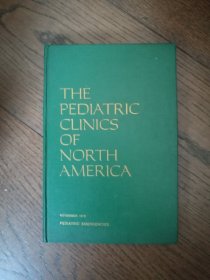 THE PEDIATRIC CLINICS OF NORTH AMERICA（英文原版。北美儿科诊所。16开。）