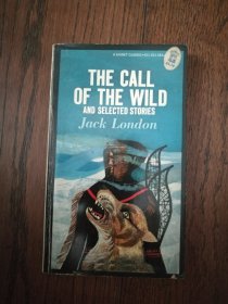 THE CALL OF THE WILD AND SELECTED STORIES（英文原版。THE CALL OF THE WILD AND SELECTED STORIES。32开。）