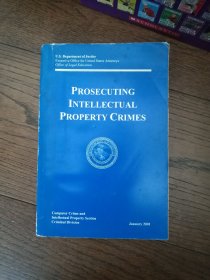 PROSECUTING INTELLECTUAL PROPERTY CRIMES（英文原版。起诉知识产权犯罪。16开。2001）