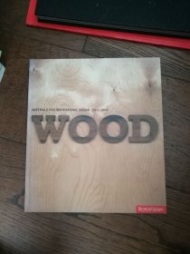 WOOD：MATERIALS FOR INSPIRATIONAL DESIGN（英文原版。木材：靈感設(shè)計(jì)的材料。大16開。2005）