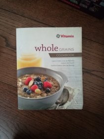 whole GRAINS COOKBOOK（英文原版。全谷物烹饪。32开。2013）