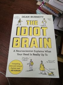 THE IDIOT BRAIN : A Neuroscientist Explains What Your Head is Really Up To（英文原版。白癡大腦：一位神經(jīng)學(xué)家解釋你的大腦在做什么。16開。2016）