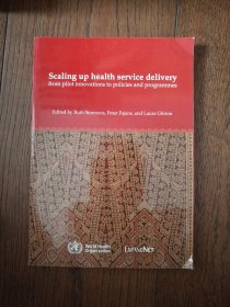 Scaling up health service delivery（英文原版。扩大提供卫生服务的规模。16开。扉页有购者签名。2007）