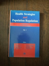 Health Strategies and Population Regulation Vol. 1（英文原版，卫生战略与人口调控：卷1。32开。空白扉页有购者签名。2001）