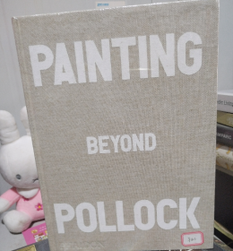 Painting Beyond Pollock，超越波洛克的绘画全新正版9780714868776