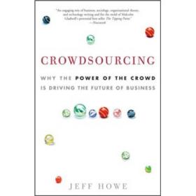 Crowdsourcing：Why the Power of the Crowd Is Driving the Future of Business