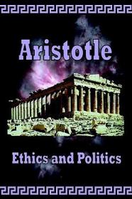 Aristotle Ethics and Politics