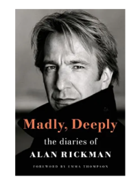 Madly, Deeply: The Diaries of Alan Rickman by Rickman, Alan