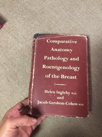 Comparative Anatomy, Pathology and Roentgenology of the Breast