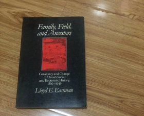 Family, Fields, and Ancestors: Constancy and Change in China's Social and Economic History, 1550-1949 – 1988/2/4 英語版  Lloyd E. Eastman (著)