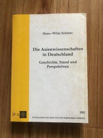 Die Asienwissenschaften in Deutschland: Geschichte, Stand und Perspektiven (Mitteilungen des Instituts für Asienkunde Hamburg)