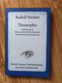 Theosophie: Einführung in übersinnliche Welterkenntnis und Menschenbestimmung (Rudolf Steiner Taschenbücher aus dem Gesamtwerk)