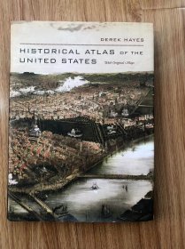 美国历史地图集Historical Atlas of the United States: With Original Maps   Derek Hayes (著)