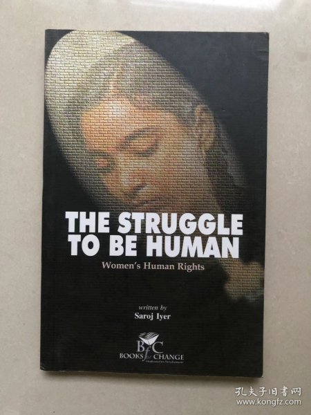 The struggle to be human: Women's human rights – 1999/1/1 英語版  Saroj Iyer (著)