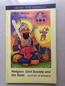 Religion, Civil Society and the State: A Study of Sikhism (Oxford India Paperbacks) – 1999/4/29 英語版  J. P. S. Uberoi (著)