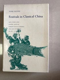 Festivals in Classical China: New Year and Other Annual Observances During the Han Dynasty 206 B.C. - A.D. 220
