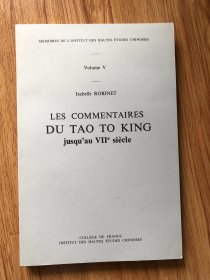 7世纪前的道德经注 Les commentaires du Tao tö king jusqu'au VIIe siècle              Isabelle ROBINET