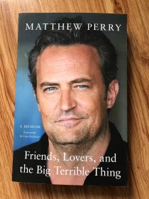 Friends, Lovers, and the Big Terrible Thing – 2022/11/1 英语版  MATTHEW PERRY (著)