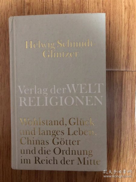 Wohlstand, Glück und langes Leben Chinas Götter und die Ordnung im Reich der Mitte