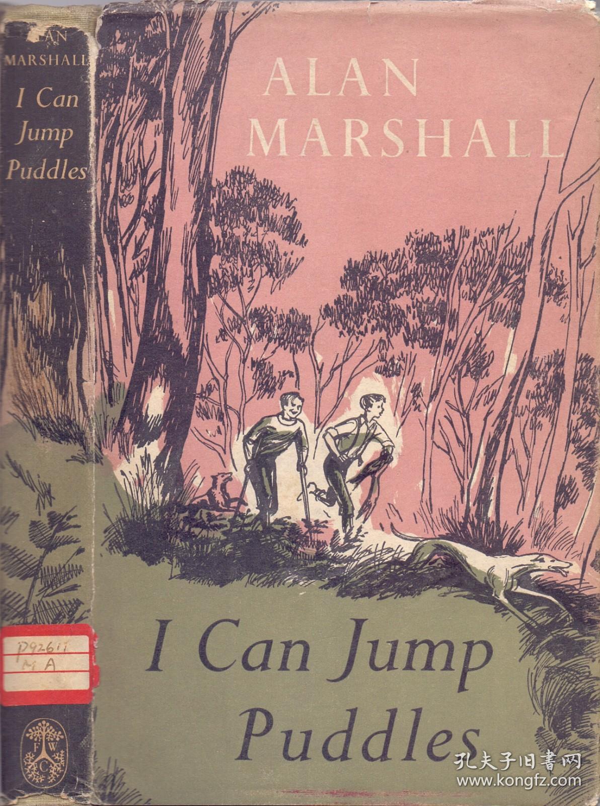 《我能跳跃泥潭》精装带护封 艾伦 马歇尔著  I Can Jump the Puddle by Alan Marshall  1956年 大32开