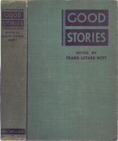 《优秀小说精选》精装英著 莫特编著  Good Stories  Edited by Frank Luther Mott 1936年