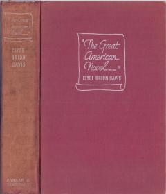 《伟大的美国小说》布面精装 克莱德 戴维斯著  The Great American Novel by Clyde Brion Davis  1938年 大32开毛边书