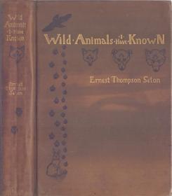 《神秘的野生动物世界》精装毛边书  汤普森 西顿著  Wild Animals I Have Known by Ernest Thompson Seton   图文并茂  珍稀版本 购者慎重 1898年首版 1902年出版