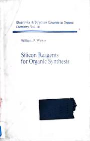 reactivity and structure concepts in organic chemistry] silicon reagents for organic synthesis volume 14，有机合成用的硅试剂