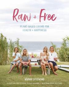 Raw & Free: Plant-Based Living for Health & Happiness 健康美味素食食谱