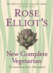 Rose Elliot’s New Complete Vegetarian 英国著名素食厨师食谱