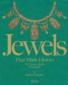 Jewels That Made History:101 Stones, Myths, and Legends 创造历史的珠宝