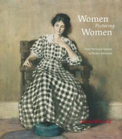 Women Picturing Women: From Personal Spaces to Public Ventures 女性艺术家眼中的女性画册