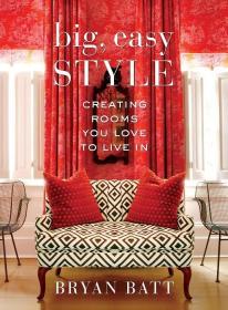 Big, Easy Style: Creating Rooms You Love to Live in 装饰设计