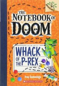 The Notebook of Doom #5: Whack of the P-Rex 毁灭笔记绘本故事